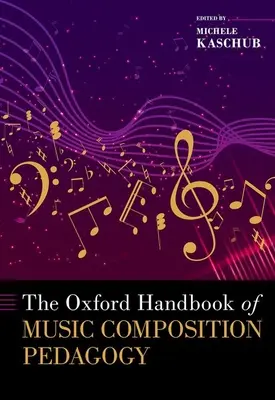 Il manuale di Oxford di pedagogia della composizione musicale - The Oxford Handbook of Music Composition Pedagogy