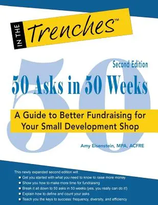 50 richieste in 50 settimane: Una guida per una migliore raccolta fondi per il vostro piccolo centro di sviluppo - 50 Asks in 50 Weeks: A Guide to Better Fundraising for Your Small Development Shop