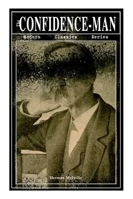 L'UOMO DELLA CONFIDENZA (Serie Classici Moderni): Satira culturale e libro metafisico - THE CONFIDENCE-MAN (Modern Classics Series): Cultural Satire & Metaphysical Book