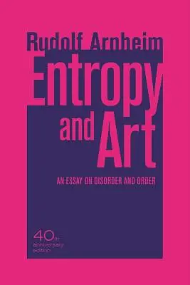 Entropia e arte: Saggio sul disordine e l'ordine - Entropy and Art: An Essay on Disorder and Order