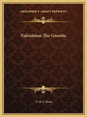 Valentinus lo gnostico - Valentinus The Gnostic