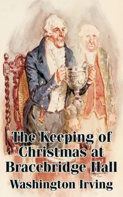 La custodia del Natale a Bracebridge Hall - The Keeping of Christmas at Bracebridge Hall