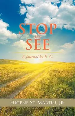 Fermati e vedi: Un diario, di E. C. - Stop and See: A Journal by E. C.