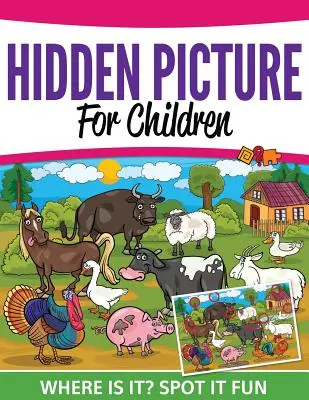 Immagini nascoste per bambini: Dove si trova? Individuare il divertimento - Hidden Pictures For Children: Where Ist It? Spot It Fun