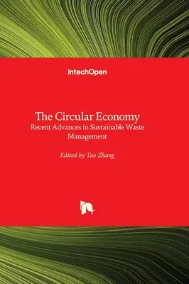 L'economia circolare - I recenti progressi nella gestione sostenibile dei rifiuti - The Circular Economy - Recent Advances in Sustainable Waste Management
