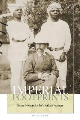 Impronte imperiali: I viaggi africani di Henry Morton Stanley - Imperial Footprints: Henry Morton Stanley's African Journeys