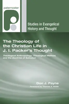 La teologia della vita cristiana nel pensiero di J.I. Packer - The Theology of the Christian Life in J.I. Packer's Thought