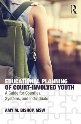 Pianificazione educativa dei giovani coinvolti dal tribunale: Una guida per le contee, i sistemi e gli individui - Educational Planning of Court-Involved Youth: A Guide for Counties, Systems, and Individuals