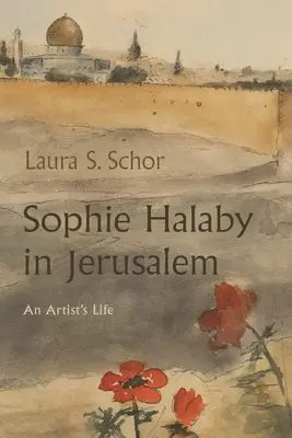 Sophie Halaby a Gerusalemme: Una vita da artista - Sophie Halaby in Jerusalem: An Artist's Life
