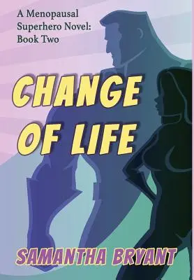 Il cambiamento della vita: Supereroi della menopausa, libro secondo - Change of Life: Menopausal Superheroes, Book Two