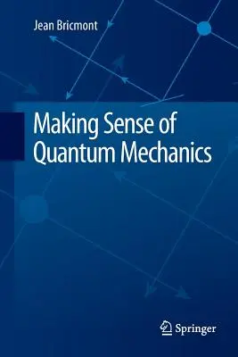 Il senso della meccanica quantistica - Making Sense of Quantum Mechanics