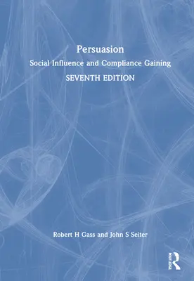 Persuasione: Influenza sociale e acquisizione di conformità - Persuasion: Social Influence and Compliance Gaining