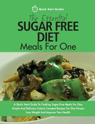 I pasti essenziali della dieta senza zucchero per uno: una guida rapida per cucinare pasti senza zucchero per uno. Ricette semplici e deliziose con il conteggio delle calorie per - The Essential Sugar Free Diet Meals For One: A Quick Start Guide To Cooking Sugar-Free Meals For One. Simple And Delicious Calorie Counted Recipes For