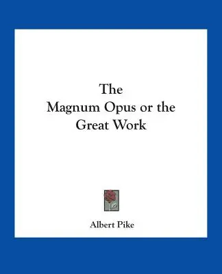 Il Magnum Opus o la Grande Opera - The Magnum Opus or the Great Work