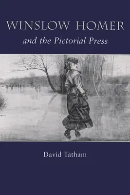 Winslow Homer e la stampa pittorica - Winslow Homer and the Pictorial Press