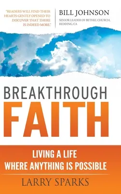La fede che sfonda: Vivere una vita dove tutto è possibile - Breakthrough Faith: Living a Life Where Anything is Possible