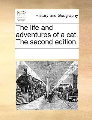 La vita e le avventure di un gatto, seconda edizione. - The Life and Adventures of a Cat. the Second Edition.