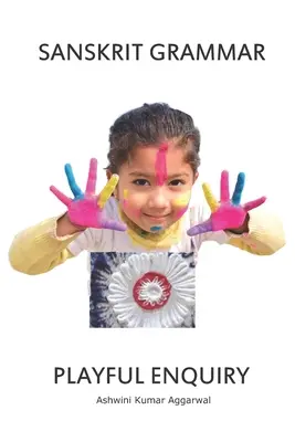 Grammatica sanscrita: indagine ludica - Sanskrit Grammar Playful Enquiry