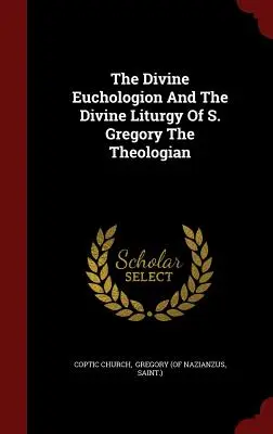 Il Divino Eucologio e la Divina Liturgia di S. Gregorio Teologo - The Divine Euchologion And The Divine Liturgy Of S. Gregory The Theologian