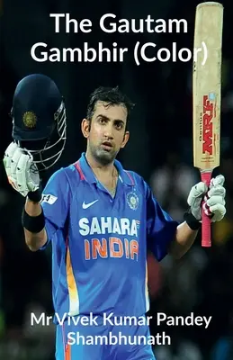 Gautam Gambhir (Colore) - The Gautam Gambhir (Color)