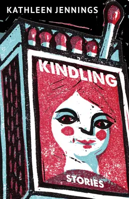 Kindling: Storie - Kindling: Stories