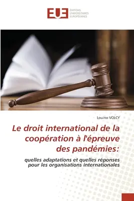Il diritto internazionale della cooperazione la preveggenza dei pandmies - Le droit international de la coopration  l'preuve des pandmies