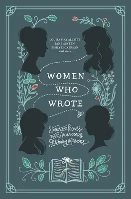 Donne che scrivevano: Storie e poesie di audaci maestre letterarie - Women Who Wrote: Stories and Poems from Audacious Literary Mavens