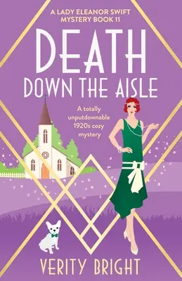 La morte lungo il corridoio: Un mistero accogliente degli anni '20 assolutamente impenetrabile - Death Down the Aisle: A totally unputdownable 1920s cozy mystery