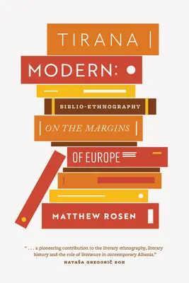 Tirana Modern: Biblio-Etnografia ai margini dell'Europa - Tirana Modern: Biblio-Ethnography on the Margins of Europe