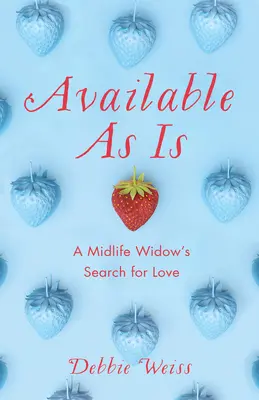 Disponibile così com'è: La ricerca dell'amore di una vedova di mezza età - Available as Is: A Midlife Widow's Search for Love