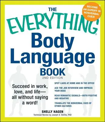 Il libro sul linguaggio del corpo: Avere successo nel lavoro, nell'amore e nella vita - tutto senza dire una parola! - The Everything Body Language Book: Succeed in Work, Love, and Life - All Without Saying a Word!
