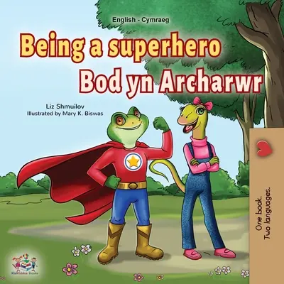 Essere un supereroe (Libro bilingue inglese gallese per bambini) - Being a Superhero (English Welsh Bilingual Children's Book)