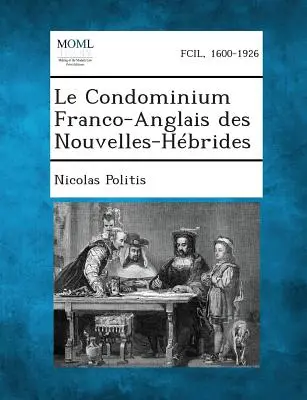 Il condominio franco-anglosassone delle Nuove Ebridi - Le Condominium Franco-Anglais Des Nouvelles-Hebrides