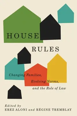 Le regole della casa: Famiglie che cambiano, norme in evoluzione e ruolo della legge - House Rules: Changing Families, Evolving Norms, and the Role of the Law