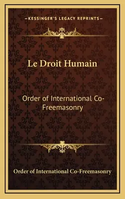 Le Droit Humain: Ordine della Co-Massoneria Internazionale - Le Droit Humain: Order of International Co-Freemasonry