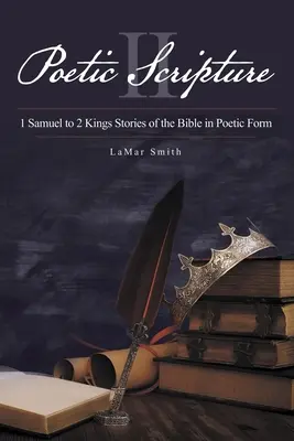Scrittura poetica II: da 1 Samuele a 2 Re Storie della Bibbia in forma poetica - Poetic Scripture II: 1 Samuel to 2 Kings Stories of the Bible in Poetic Form