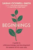 Beginnings - Guida alla psicologia e allo sviluppo infantile per genitori di bambini da 0 a 5 anni - Beginnings - A Guide to Child Psychology and Development for Parents of 0-5-year-olds