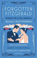 Fitzgerald dimenticato - Echi di un'America perduta - Forgotten Fitzgerald - Echoes of a Lost America