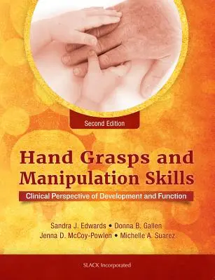 Afferrare la mano e le abilità di manipolazione: Prospettiva clinica dello sviluppo e della funzione - Hand Grasps and Manipulation Skills: Clinical Perspective of Development and Function
