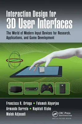 Interaction Design per interfacce utente 3D: Il mondo dei moderni dispositivi di input per la ricerca, le applicazioni e lo sviluppo di giochi - Interaction Design for 3D User Interfaces: The World of Modern Input Devices for Research, Applications, and Game Development