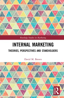 Marketing interno: Teorie, prospettive e stakeholder - Internal Marketing: Theories, Perspectives, and Stakeholders