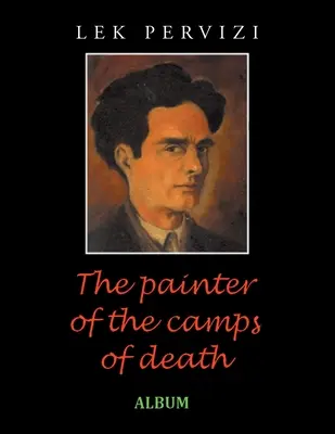 Il pittore dei campi di morte: Album - The Painter of the Camps of Death: Album