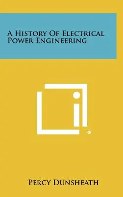 Storia dell'ingegneria elettrica - A History of Electrical Power Engineering