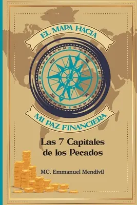 La mappa per la mia pace finanziaria: I 7 capitali dei peccati - El mapa hacia mi paz financiera: Las 7 capitales de los pecados