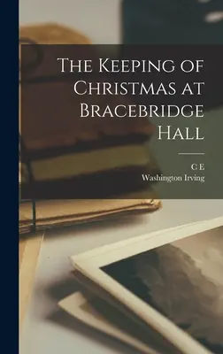 Il Natale a Bracebridge Hall - The Keeping of Christmas at Bracebridge Hall