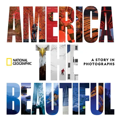 America la bella: Una storia in fotografie - America the Beautiful: A Story in Photographs