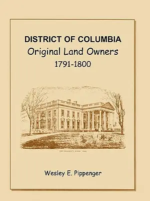 Distretto di Columbia: Proprietari terrieri originali, 1791-1800 - District of Columbia: Original Land Owners, 1791-1800