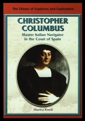 Cristoforo Colombo: Il maestro navigatore italiano alla corte di Spagna - Christopher Columbus: Master Italian Navigator in the Court of Spain