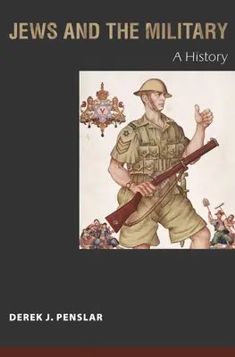 Gli ebrei e le forze armate: Una storia - Jews and the Military: A History