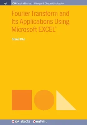 Trasformata di Fourier e sue applicazioni con Microsoft EXCEL(R) - Fourier Transform and Its Applications Using Microsoft EXCEL(R)